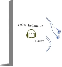 Descargar AudioLibro Isla Lejana - la de J. B. Priestley año 1990