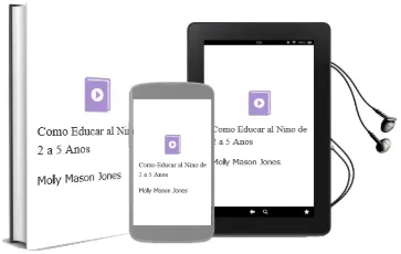 Descargar AudioLibro Como Educar al Niño de 2 a 5 Años de Molly Mason Jones año 1990