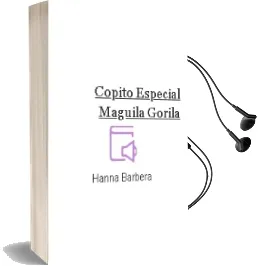 Descargar AudioLibro Copito Especial Maguila Gorila de Hanna Barbera año 1990