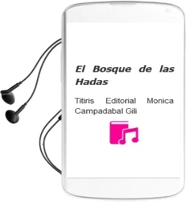 Descargar AudioLibro El Bosque de las Hadas de Titiris Editorial (Mónica Campadabal Gili) año 1990