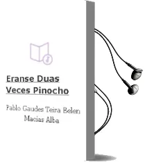 Descargar AudioLibro Éranse Dúas Veces… Pinocho de Pablo; Gaudes Teira, Belen Macias Alba año 1990