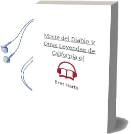 Descargar AudioLibro Monte del Diablo y Otras Leyendas de California - el de Bret Harte año 1990