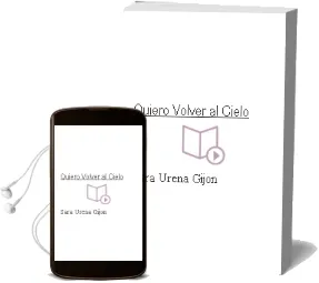 Descargar AudioLibro Quiero Volver al Cielo de Sara Ureña Gijón año 1990