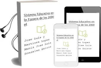 Descargar AudioLibro Sistema Educativo en la España de los 2000 - el de Jose Luis Y Martinez Lopez Muñiz, Jose Luis Gonzalez Quiros año 1990