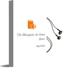 Descargar AudioLibro Un Mosquito de Nome Henri de Raúl Dans año 1990