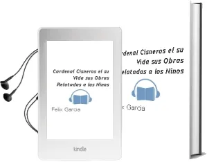 Descargar AudioLibro Cardenal Cisneros - el. su Vida, sus Obras Relatadas a los Niños de Felix Garcia año 1990