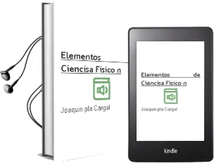 Descargar AudioLibro Elementos de Ciencisa Fisico-N de Joaquin Pla Cargol año 1990