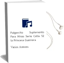 Descargar AudioLibro Pulgarcito. Suplemento para Niñas. Serie Celia 52: La Princesa Guerrera de Varios Autores año 1990