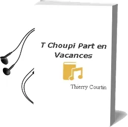 Descargar AudioLibro T\'Choupi Part en Vacances de Thierry Courtin año 1990