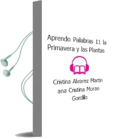 Descargar AudioLibro Aprendo Palabras 11. la Primavera y las Plantas de Cristina; Alvarez Martin, Ana Cristina Moran Gordillo año 1990