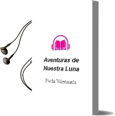 Descargar AudioLibro Aventuras de Nuestra Luna de Pachi Valenzuela año 1990