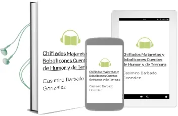 Descargar AudioLibro Chiflados, Majaretas y Bobalicones. Cuentos de Humor y de Ternura de Casimiro Barbado Gonzalez año 1990