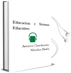 Descargar AudioLibro Educacion y Sistema Educativo de Antonio (Coordinador) Monclus Estella año 1990