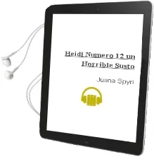 Descargar AudioLibro Heidi. Numero 12: Un Horrible Susto de Juana Spyri año 1990