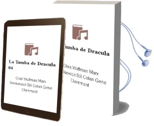 Descargar AudioLibro La Tumba de Dracula 04 de Chris/ Wolfman, Marv/ Sienkiewick, Bill/ Colan, Gene Claremont año 1990