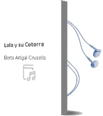 Descargar AudioLibro Lola y su Cotorra de Berta Artigal Crusells año 1990