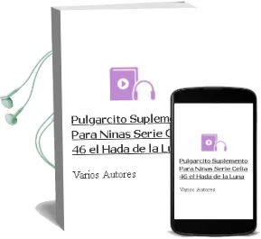 Descargar AudioLibro Pulgarcito. Suplemento para Niñas. Serie Celia 46: El Hada de la Luna de Varios Autores año 1990
