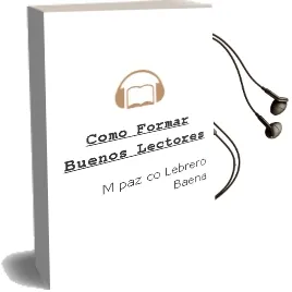 Descargar AudioLibro Como Formar Buenos Lectores de Mª Paz (Co Lebrero Baena año 1990