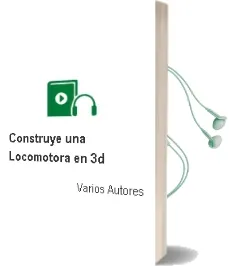 Descargar AudioLibro Construye una Locomotora en 3d de Varios Autores año 1990