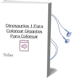 Descargar AudioLibro Dinosaurios 1 para Colorear. Gigantes para Colorear de Trillas año 1990