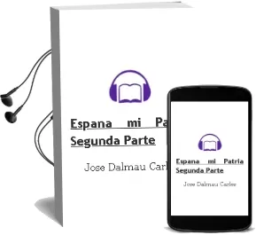 Descargar AudioLibro España, mi Patria (Segunda Parte) de Jose Dalmau Carles año 1990