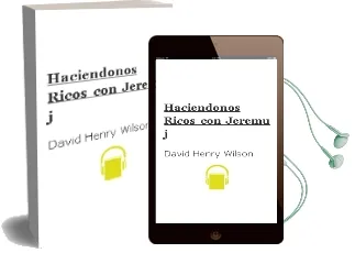 Descargar AudioLibro Haciendonos Ricos con Jeremu j de David Henry Wilson año 1990