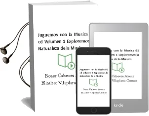 Descargar AudioLibro Juguemos con la Música 01 +Cd: Volumen 1: Exploremos la Naturaleza de la Música de Roser Cabecés Alomá;Elisabet Vilaplana Gómez año 1990