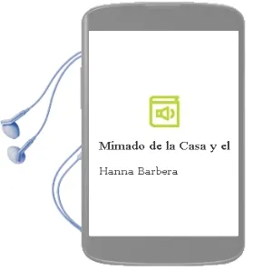 Descargar AudioLibro Mimado de la Casa Y... - el de Hanna Barbera año 1990