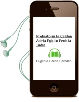 Descargar AudioLibro Prehistoria - la. Caldea-Asiria-Egipto-Fenicia-India de Eugenio Garcia Barbarin año 1990