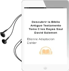 Descargar AudioLibro Descubrir la Biblia. Antiguo Testamento. Tomo 3: Los Reyes, Saul, David, Salomon de Etienne (Adaptacion) Dahler año 1990