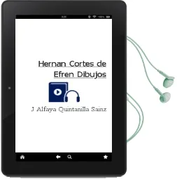 Descargar AudioLibro Hernan Cortes de Efren (Dibujos De J. Alfaya) Quintanilla Sainz año 1990