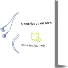 Descargar AudioLibro Memorias de un Toro de Naiara Sánchez Inda año 1990