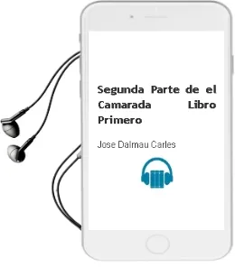 Descargar AudioLibro Segunda Parte de el Camarada. Libro Primero de Jose Dalmau Carles año 1990