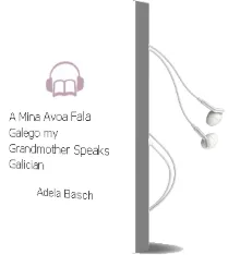 Descargar AudioLibro A Miña Avoa Fala Galego / my Grandmother Speaks Galician de Adela Basch año 1990