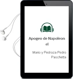 Descargar AudioLibro Apogeo de Napoleon - el de Mario Y Pedraza, Pedro Paschetta año 1990