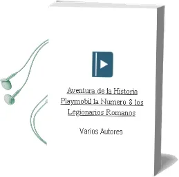 Descargar AudioLibro Aventura de la Historia Playmobil - la. Numero 8: Los Legionarios Romanos de Varios Autores año 1990