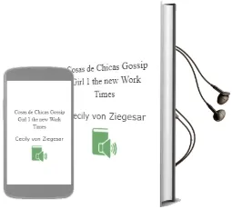 Descargar AudioLibro Cosas de Chicas Gossip Girl 1. the new Work Times de Cecily Von Ziegesar año 1990