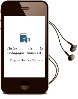 Descargar AudioLibro Historia de la Pedagogia Universal de Eugenio Garcia Y Barbarin año 1990