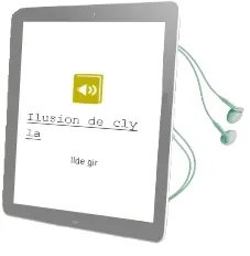 Descargar AudioLibro Ilusion de cly - la de Ilde Gir año 1990