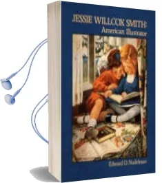 Descargar AudioLibro Jessie Willcox Smith: American Illustrator de Edward D. Nudelman año 1990