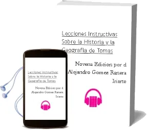 Descargar AudioLibro Lecciones Instructivas Sobre la Historia y la Geografia de Tomas De (Novena Edicion Por D. Alejandro Gomez Ranera) Iriarte año 1990
