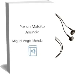 Descargar AudioLibro Por un Maldito Anuncio de Miguel Angel Mendo año 1990