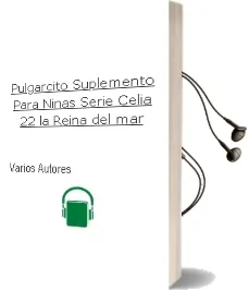 Descargar AudioLibro Pulgarcito. Suplemento para Niñas. Serie Celia 22: La Reina del mar de Varios Autores año 1990