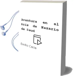 Descargar AudioLibro Aventura en el Gris de Nazario De (Seud. De Emilio Casia año 1991