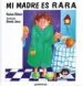 AudioLibro Mi Madre es Rara (4ª ed) de Rachna Gilmore