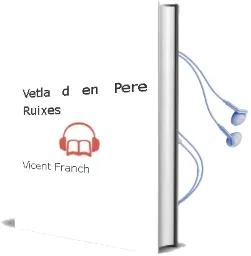Descargar AudioLibro Vetla d en Pere Ruixes de Vicent Franch año 1992