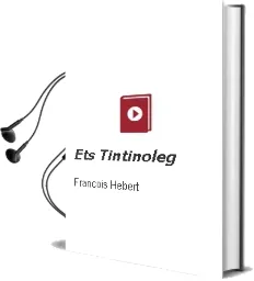 Descargar AudioLibro Ets Tintinoleg de François Hebert año 1992