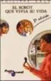 AudioLibro El Robot que Vivia su Vida (2ª Ed.) de Philippe Ebly