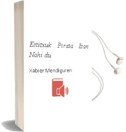 Descargar AudioLibro Estitxuk Pirata Izan Nahi du de Xabier Mendiguren año 1993