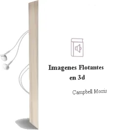 Descargar AudioLibro Imagenes Flotantes en 3d de Campbell Morris año 1994